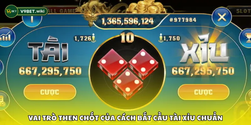 Vai trò then chốt của cách bắt cầu tài xỉu chuẩn