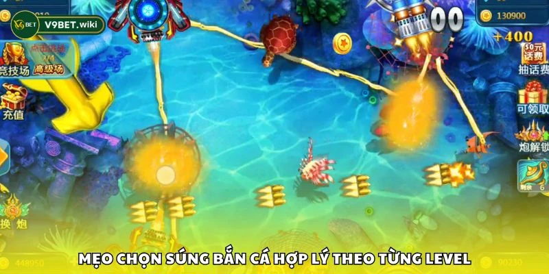 Mẹo chọn súng bắn cá hợp lý theo từng level