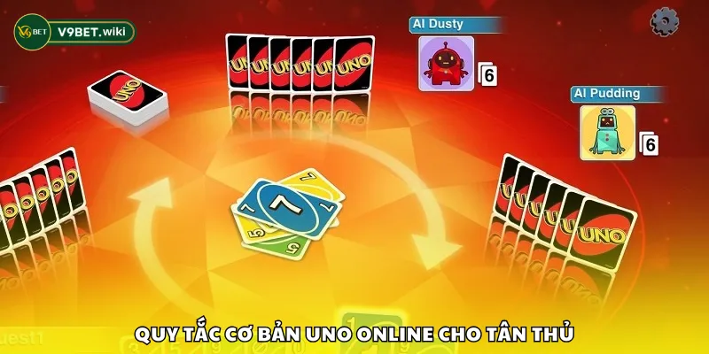 Quy tắc cơ bản UNO Online cho tân thủ